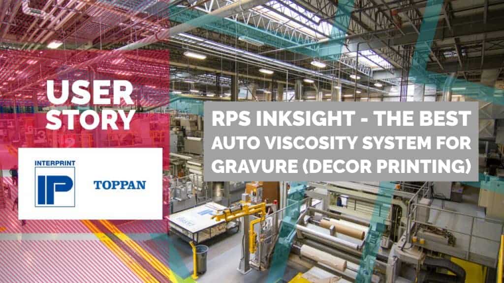 Interprint, Inc. optimizes and automates printing operations in the decorative gravure market segment with the RPS InkSight auto viscosity control