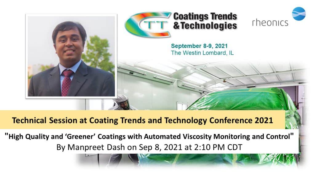 Rheonics Technical Session at Coating Trends and Technology Conference 2021 – “High Quality and ‘Greener’ Coatings with Automated Viscosity Monitoring and Control”