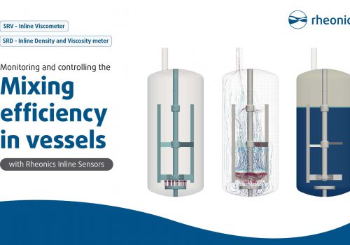 Inline monitoring of mixing efficiency in vessel tank with shaft and mixers using Rheonics inline viscosity and density meter